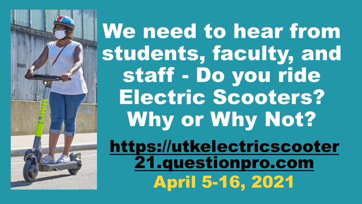 Take the UTK Electric Scooter Survey TODAY
enter for chance to win iPAD
utkelectricscooter21.questionpro.com