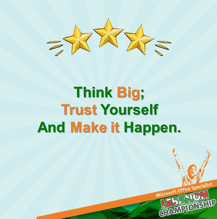 LebanonMOSChamp's tweet photo. #mondaymotivation
Think Big; Trust Yourself and Make it Happen.

Get Certified &amp; Become the Next World Champion

#Road2DisneyFL #MOSWC2021
@ITLSLB | @Certiport  | @Microsoft 
@TabletAcad_MENA
#MicrosoftSkills #MicrosoftEdu #FutureReadySkills https://t.co/iJuDQgGAH2