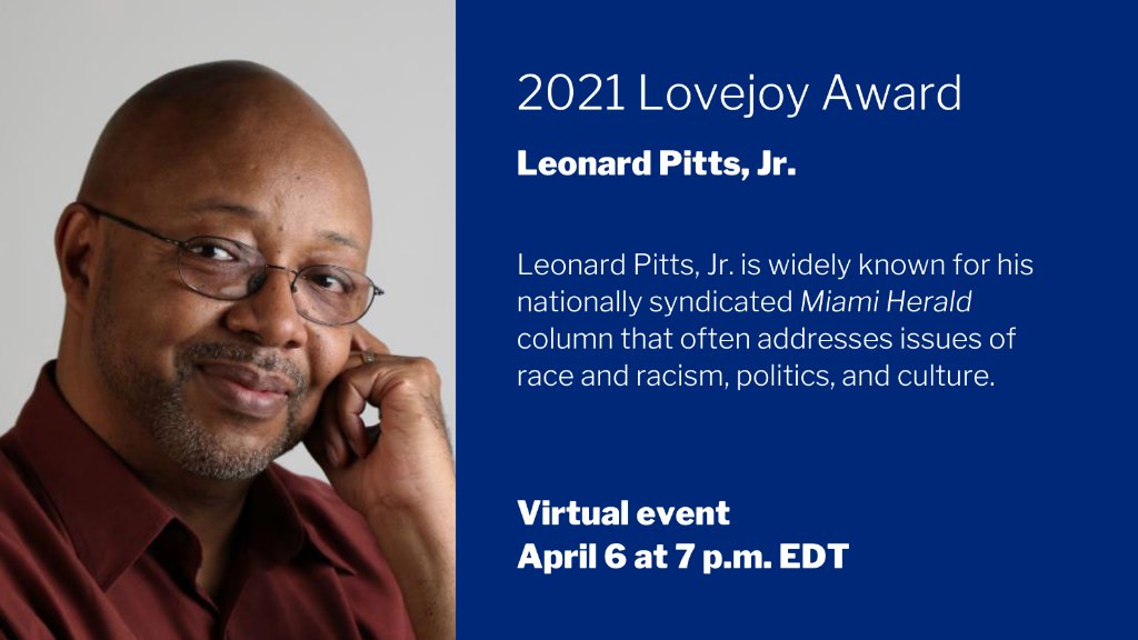 ColbyCollege's tweet photo. Tonight, 7 p.m. EDT: Honor this year's Lovejoy Award winner @LeonardPittsJr1 at the @GoldfarbCenter's virtual event. Mr. Pitts will be joined in conversation by former Miami Herald Editor Mindy Marqués, a member of the award's selection committee. https://t.co/MEgVqhAj0M https://t.co/Hh50beVYHY