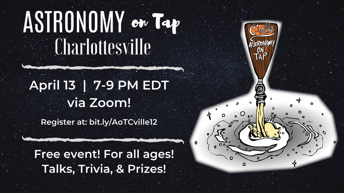 The next Astronomy on Tap virtual event will be taking place on Tuesday, April 13th from 7-9pm eastern time via Zoom.  You can register for the event at bit.ly/AoTCville12 and you can check out the Facebook event page or aotcville.com for more information.
