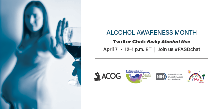 Learn about risky alcohol use, fetal alcohol spectrum disorders (#FASDs), and providing guidance to patients during the <a href="/acog/">ACOG</a> Twitter Chat for #AlcoholAwarenessMonth with NCBDDD, @NIAAANEWS, and <a href="/NOFAS_USA/">@NOFAS_USA</a>. 

Join this conversation tomorrow, April 7 at 12PM ET using #FASDchat.