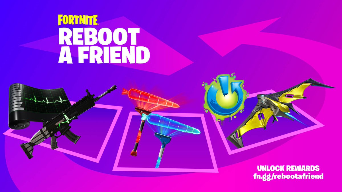 New Rewards, Reboot a Friend! (Read More: rebootafriend.fortnite.com)