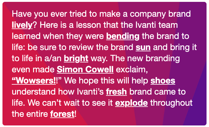 As part of the #everywhereworkplace rebrand this week, we did a "brandlib" and this is how mine turned out. I really hope even shoes are aware of the great things we are doing at <a href="/GoIvanti/">Ivanti</a>. #WeAreIvanti