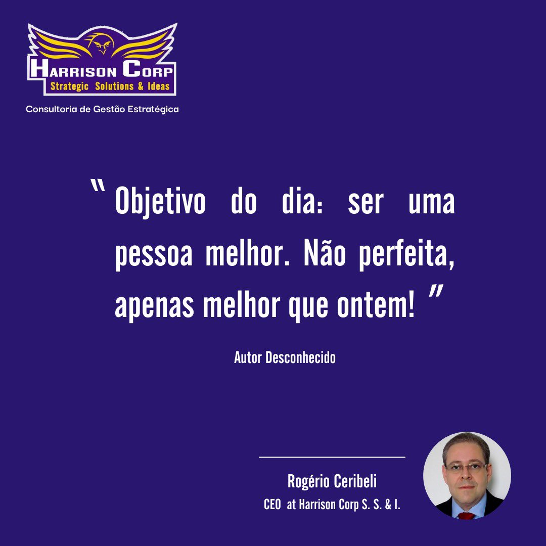 HarrisonCorp's tweet photo. “ Objetivo do dia: ser uma pessoa melhor. Não perfeita, apenas melhor que ontem! ” - Autor desconhecido #carreira #motivação #desenvolvimentopessoal https://t.co/GuLeelyc4u