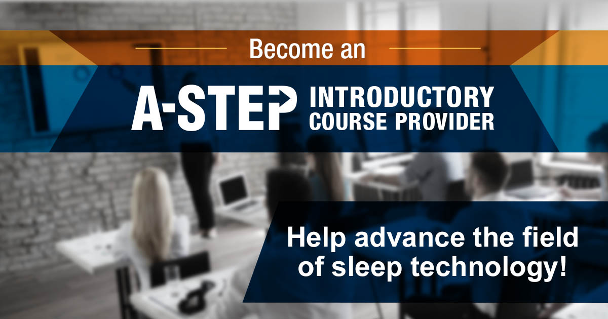 AASMorg's tweet image. Support the field of #SleepTechnology by becoming an A-STEP Introductory Course Provider! Learn more today at astep.aasm.org.