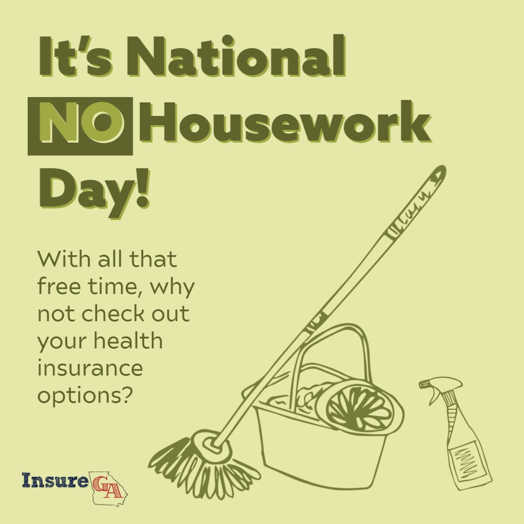 Insure_GA's tweet photo. It's National NO Housework Day! (This is a real thing . . . We promise.) Now that you have all this free time on your hands, why no check out your health insurance options with an Insure Georgia agent that will do all the work for you? 866.988.8246 / https://t.co/D0lFj13YLh https://t.co/hkah4Lv903