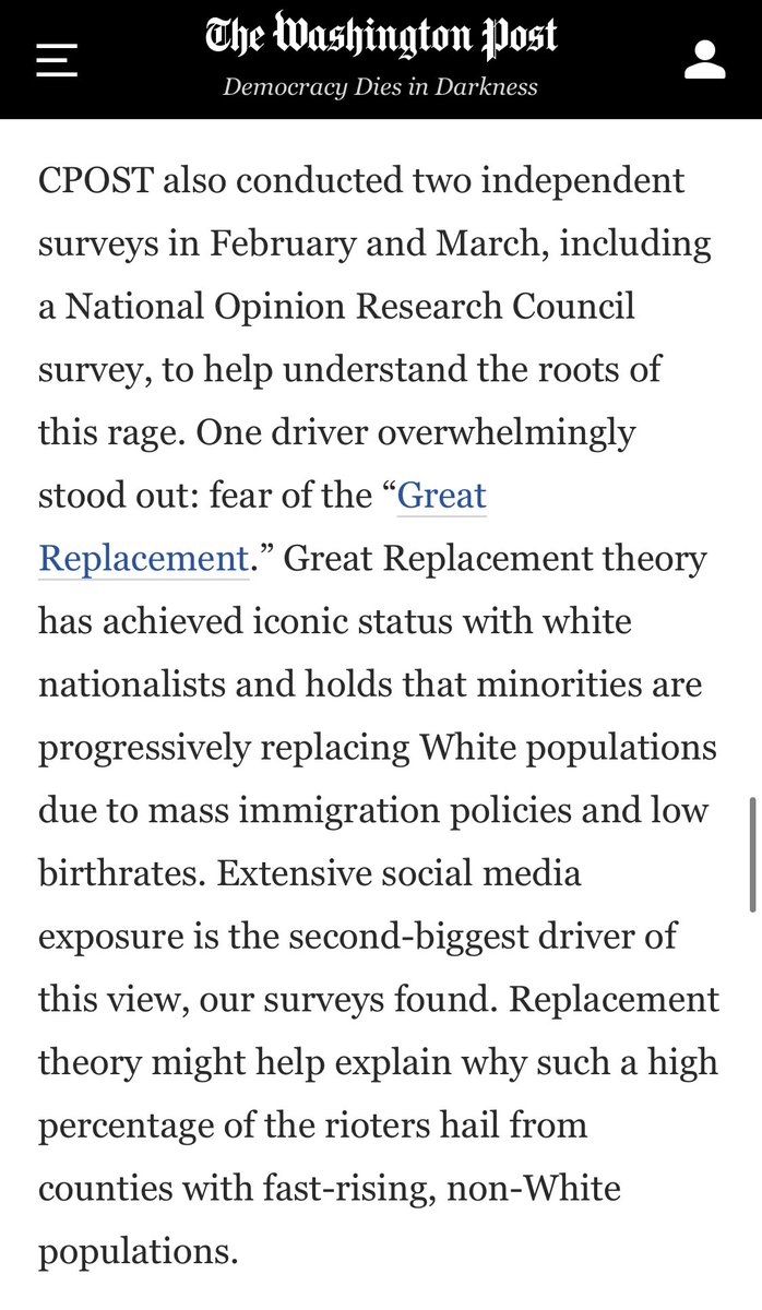 CPOST did 2 surveys to understand the roots of the insurrectionist’s rage. “One driver overwhelmingly stood out”: fear of the ‘Great Replacement’ that white nationalists promote.  https://www.washingtonpost.com/opinions/... social media exposure is the second-biggest driver.”