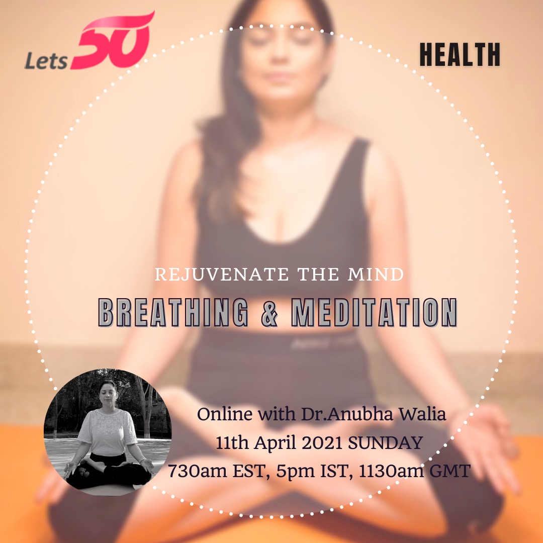 11 April 2021, join the live Lets50 breathing and meditation sessions coming up for the very first time. Doctor Anubha a certified Yoga instructor and lifestyle coach will be guiding us

Log onto our Facebook and Youtube channels on Sunday 11 April at -
0730 EST
1130 GMT
1700 IST