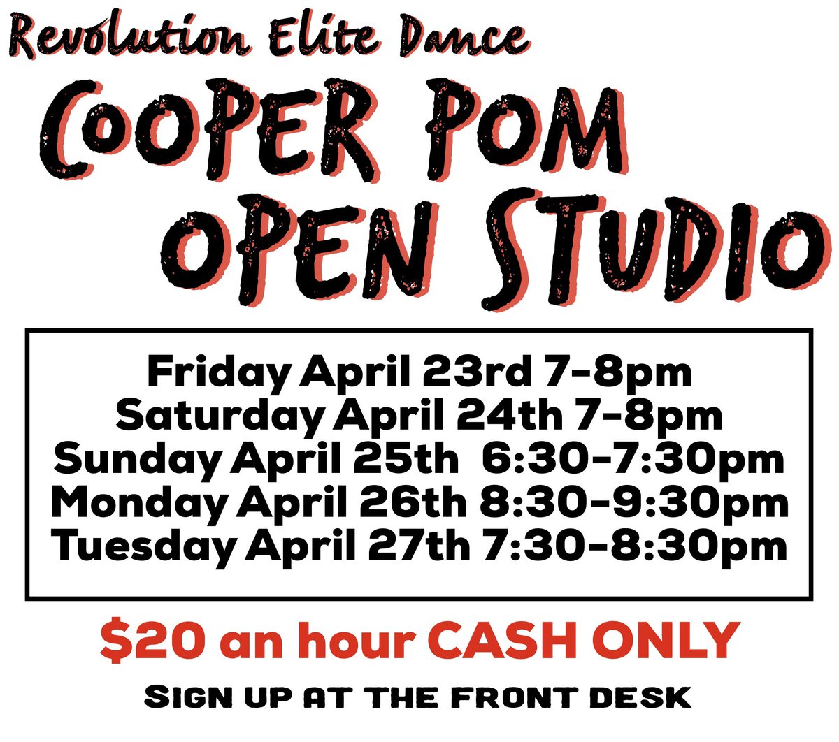 COOPER POM OPEN STUDIO _ Friday April 23rd 7-8pm Saturday April 24th 7-8pm Sunday April 25th 6:30-7:30 Monday April 26th 8:30-9:30 Tuesday April 27th 7:30-8:30 _ $20 an hour cash only! Register at the front desk _ REGISTER NOW!!!