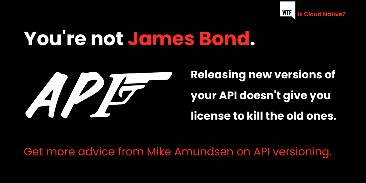 mamund's tweet photo. API Versioning: What Is It and Why Is It So Hard? -- @containersoluti
https://t.co/Cc2PsNTk6u

"You're not Jmes Bond. Releasing new versions does not give you license to kill the old ones." 

#API360 #APIDesign https://t.co/YNjAqmz0tV