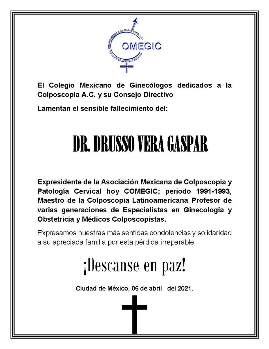 El Consejo Directivo del  Colegio Mexicano de Ginecólogos dedicados a la Colposcopia, expresamos  sinceras  condolencias  de solidaridad, afecto y respeto  a la Familia del Dr. Drusso Vera Gaspar, Expresidente de este H. Colegio por su pérdida irreparable, que descanse en paz!