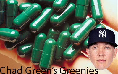 POP SOME GREENIES, GET PUMPED, CHAD IS COMING IN.