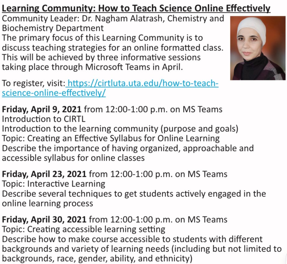 Learning Community Meeting
LC: How to Teach Science Online Effectively
LC Leader: Dr. Nagham Alatrash, Chemistry and Biochemistry Department
Dates: April 9, April 23 and April 30
Time: 12:00 to 1:00 PM