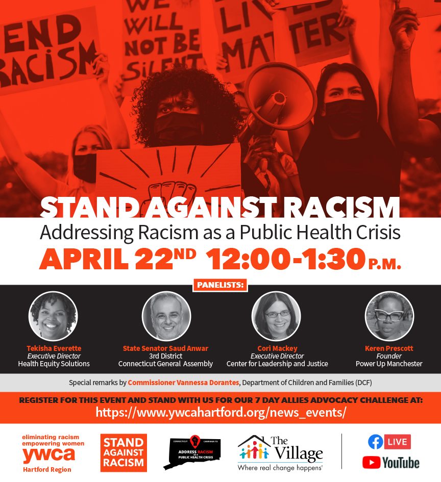 Join us! STAND AGAINST RACISM Virtual Event: Thursday, April 22 – 12:00-1:30pm 

⭐ Register:  ow.ly/Uf4X50EhMd8

@YWCAHARTFORD @SaudAnwarCT @POWERUPCT
#racialdisparity #policychanges #TheVillage