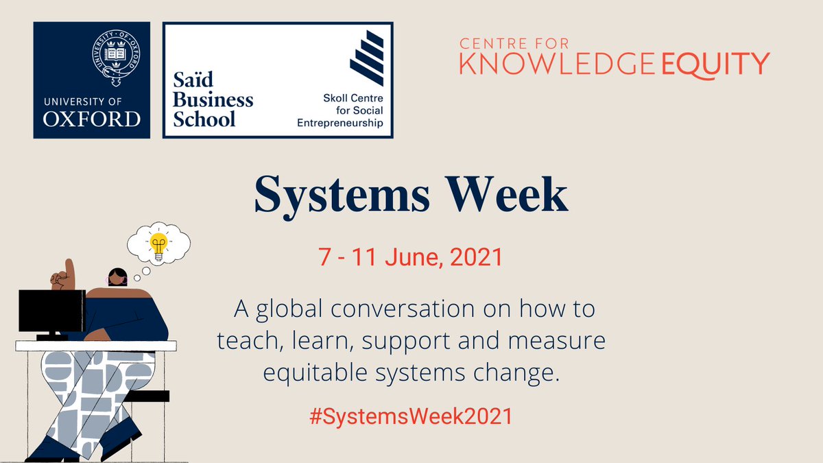 Delighted to announce our collaboration with <a href="/KnowledgeEquity/">Centre for Knowledge Equity</a> for inaugural Systems Week, 7-11 June 2021. It's a global convening of practitioners, students, educators &amp; researchers around ways to teach, support &amp; measure systems change. #SystemsWeek2021 sbs.ox.ac.uk/systems-week