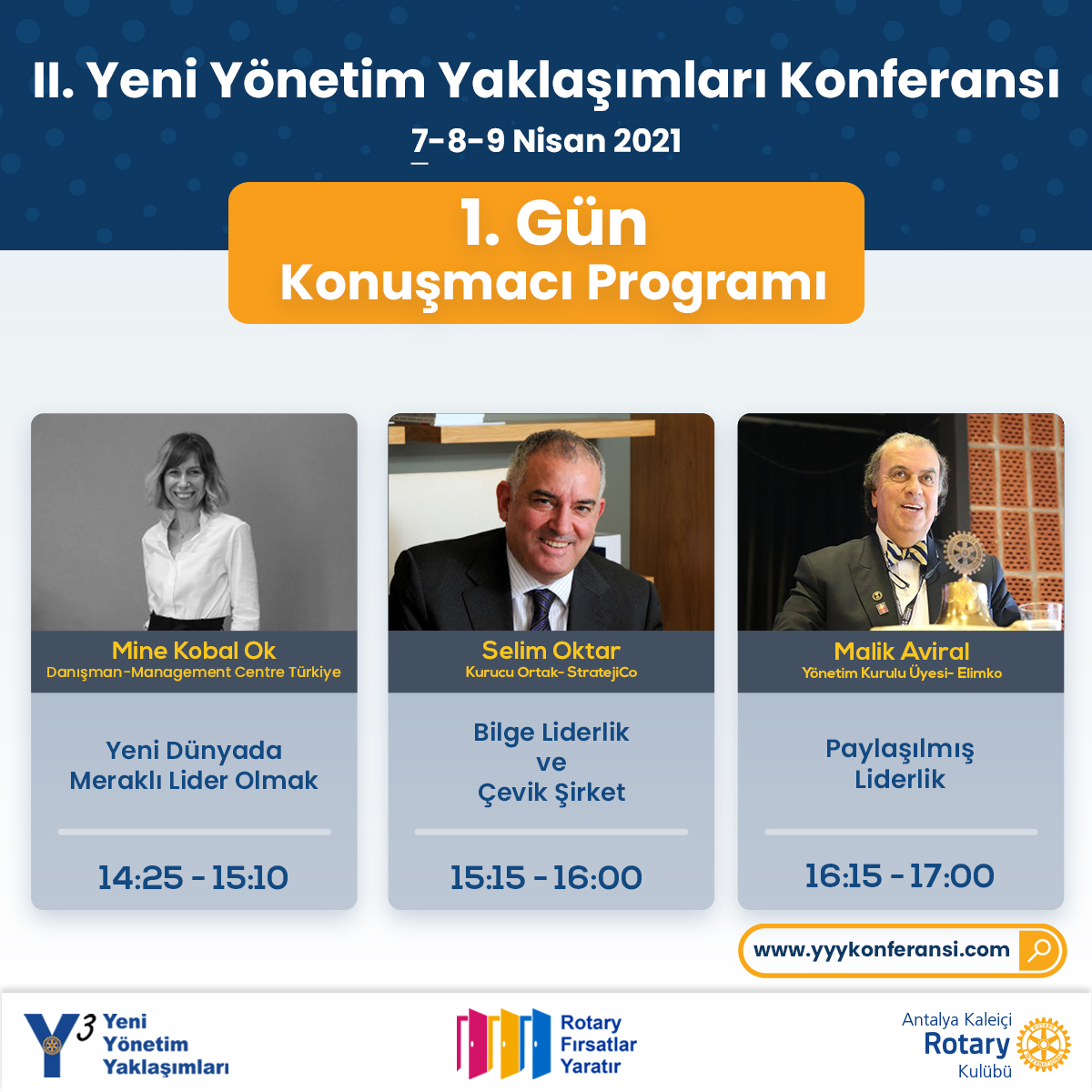 Antalya Kaleiçi Rotary Kulübü olarak bu yıl ikincisini düzenlediğimiz “Yeni Yönetim Yaklaşımları” konferansımızın bugün gerçekleşecek programı;

📍Konferans yayınımız için yyykonferansi.com adresini ziyaret edebilirsiniz.