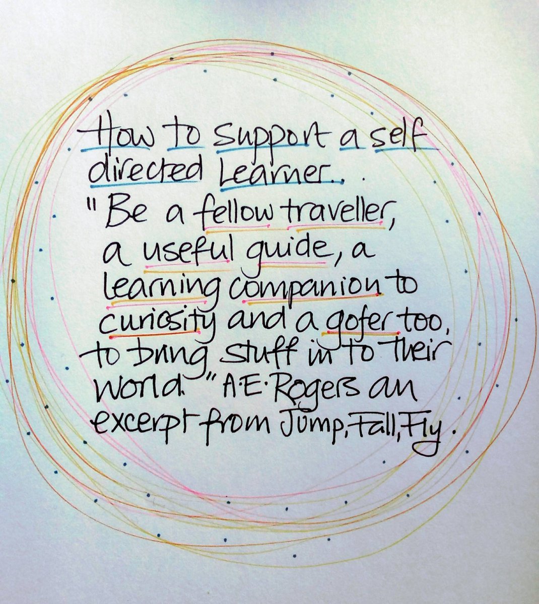 unschoolthekids's tweet image. Be a fellow traveler, a useful guide, a learning companion to curiosity and a gofer too, to bring stuff in to the world.’ Jump, Fall, Fly from schooling, to homeschooling, to self directed learners 
#jumpfallfly #education #learning #parenting  #selfdirectedlearning #education
