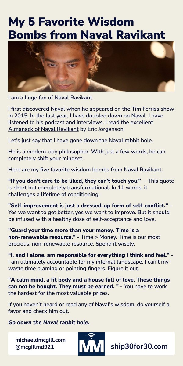 I am a huge fan of Naval Ravikant  @naval.I have really gone down the Naval rabbit hole this last year. Podcasts, interviews, books.I have uncovered a wealth of knowledge. Here are my 5 favorite Naval wisdom bombs. #ship30for30