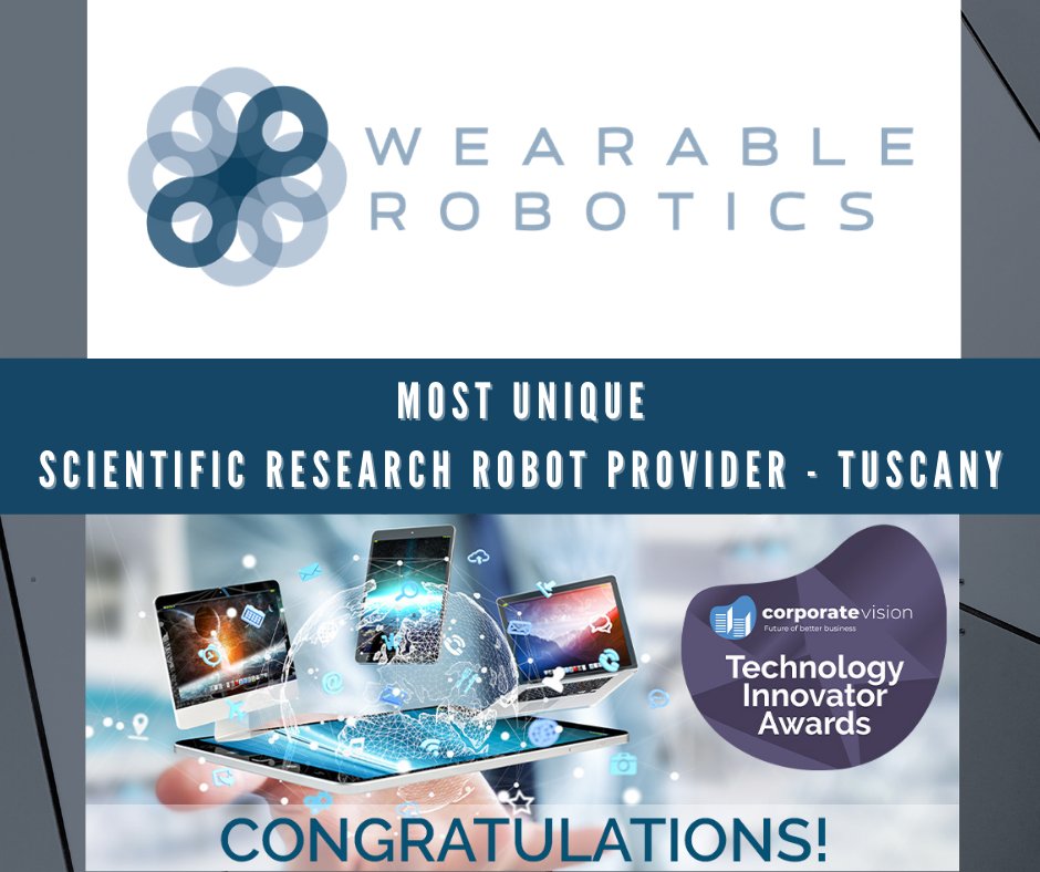 wearable_robot's tweet image. Proud to announce that Wearable Robotics has been rated &quot;Most Unique Scientific Research Robot Provider - Tuscany&quot; at the 6th Annual #Technology Innovators Awards.
This recognition gives us even more determination to continue and improve our work with passion and enthusiasm!