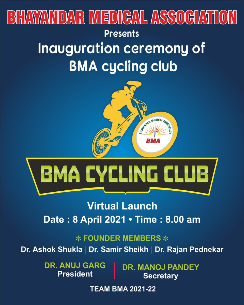 INAUGURATION CEREMONY OF BMA CYCLING CLUB
virtual launch
ON
8 APRIL 2021
FACEBOOK LIVE 
 Facebook@ Bhayander medical association
Timing :  8 AM