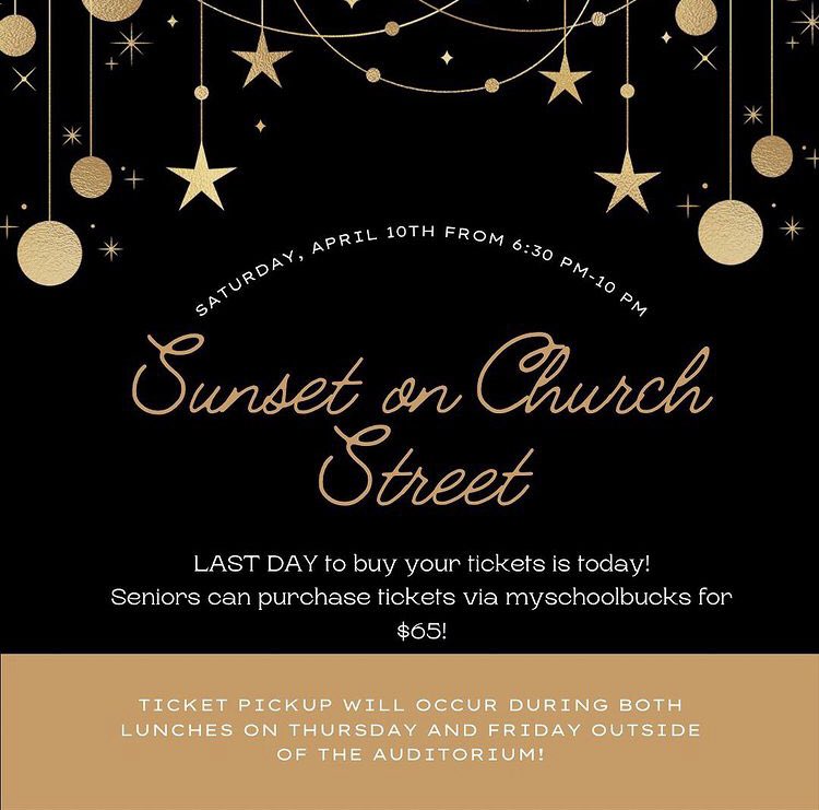 SENIORS !! today is the LAST DAY to purchase your ticket for the sunset on church street this Saturday !!  Ticket sales close tonight at 11:59 pm!