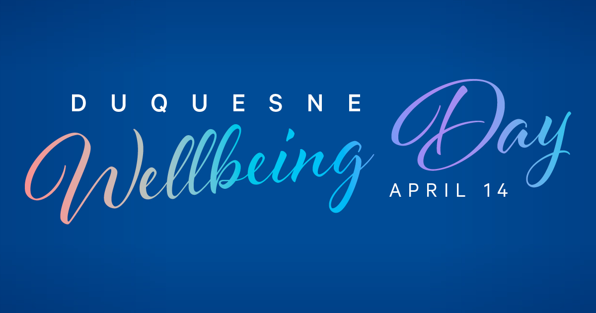 DuqWellbeing's tweet photo. Duquesne's 2nd Wellbeing Day is coming up on April 14th ! Remember to take a little time on this day to engage in some mind, body and spiritual self care ! 

For some self care Wellbeing Toolkit resources for this day visit 
https://t.co/7oM0sUc3ku https://t.co/GWX2PAsJTj