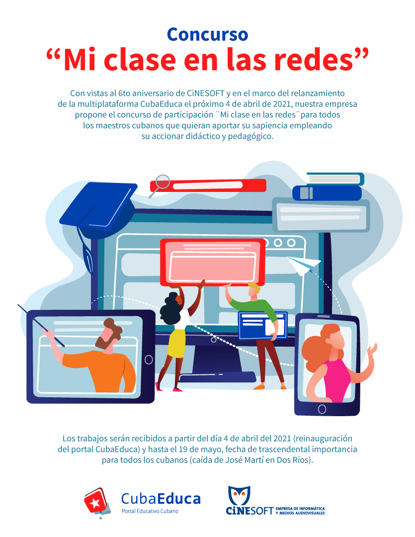 CONCURSO. ““MI CLASE EN LAS REDES” 
Las bases del concurso las puede encontrar en el Protal de CubaEduca o usando el siguiente link: curricular.cubaeduca.cu/news/17