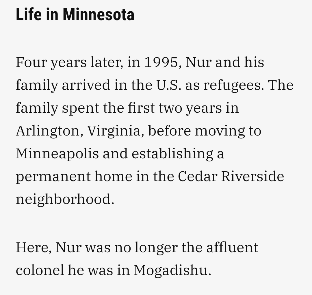 A local newspaper (Sahan Journal) included quotes from his family & friends about the life he led.He was born in Somalia, trained in the USSR, was a ranking Officer in the Somali army, fled his Mogadishu compound for a Kenyan refugee camp, and ultimately emigrated to the US.