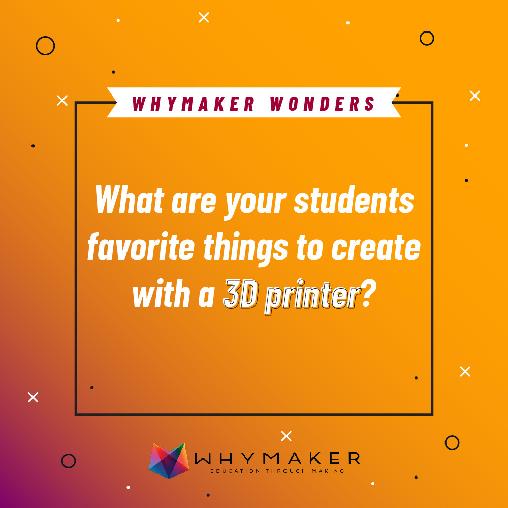 WhyMaker's tweet photo. What are your students favorite things to create with a 3D printer?
#whymakerwonderwednesday #teachersforteachers #supporforteaching #together #teachingSTEMnow #makerspace #makerEd #makerspace #stemeducation #stemforkids #stemlearning #stemactivities #stemtoys #stemteacher https://t.co/ipnjfATcHA