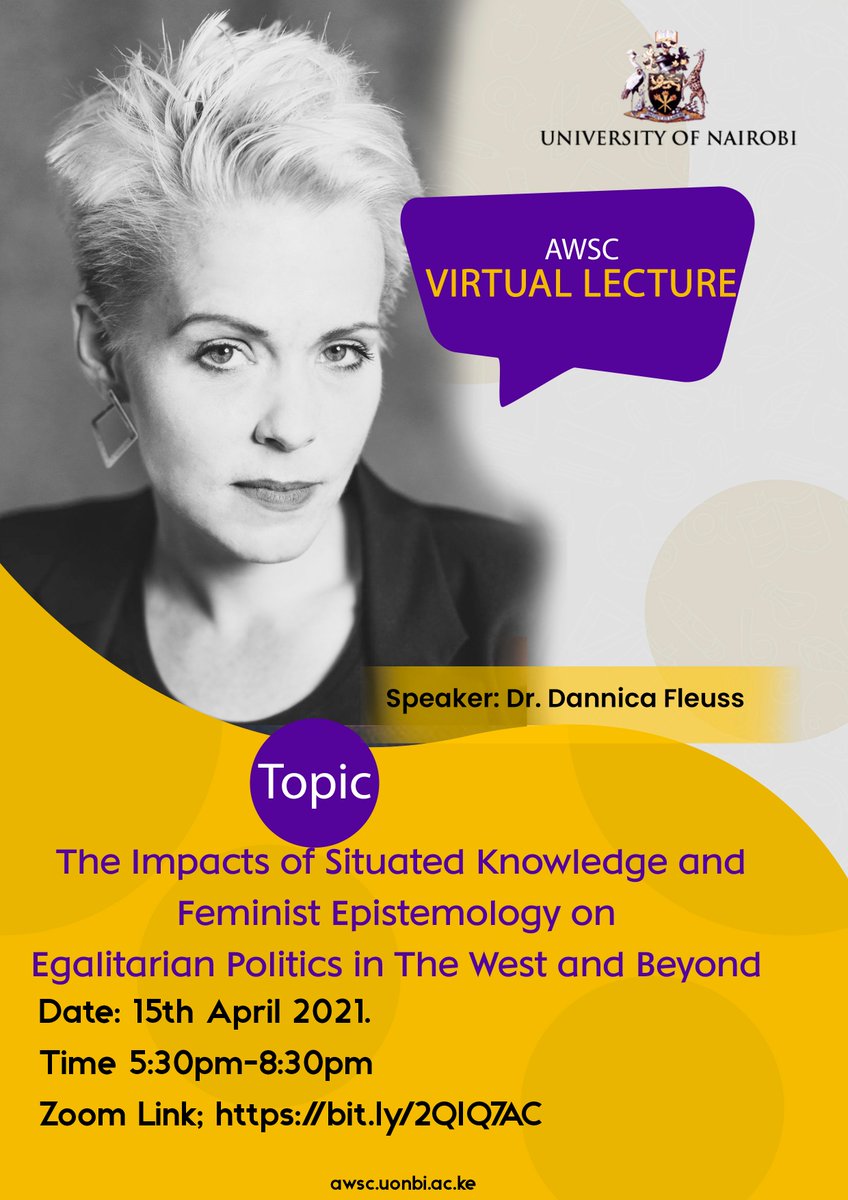 @awsc_uonbi invites you to a lecture by @DannicaFleuss on The impacts of situated knowledge and feminist epistemology on egalitarian politics in the West and beyond . Joining Link .bit.ly/2QlQ7AC @CAREinKenya @WomenEmpow @KEWOPA @WVL_Kenya1 @UN_Women @YawiKenya