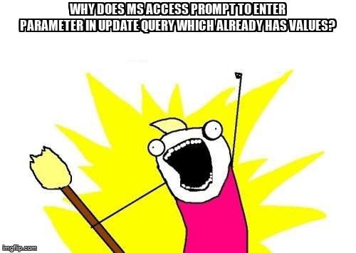 overflow_meme's tweet image. Why does MS Access prompt to enter parameter in update query which already has values? stackoverflow.com/questions/6707… #vba #forms #msaccess2010 #msaccess #errorhandling