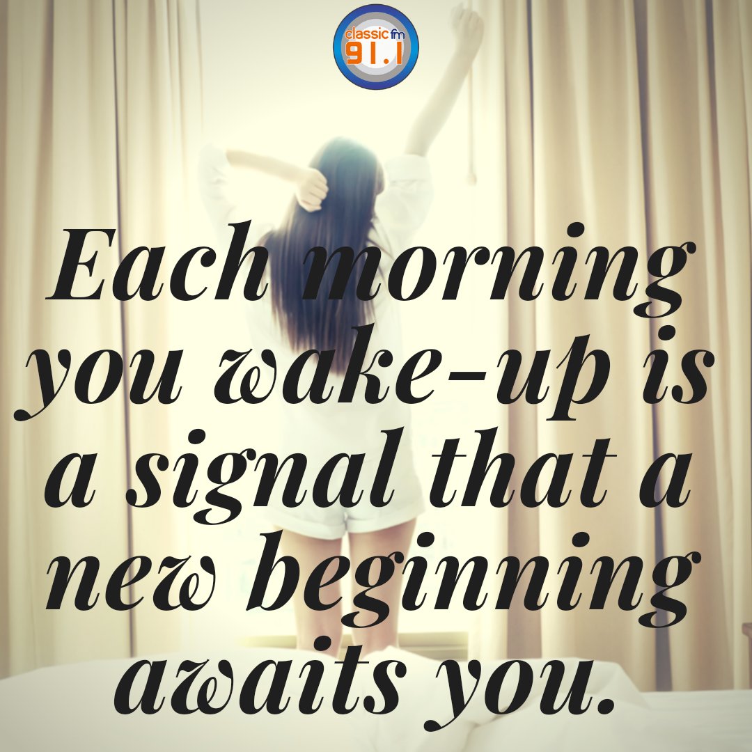 classicfm911's tweet photo. 🌞#TCMS: W.🌹#MyrAlex 
.
🕕"Each morning you wake-up is a signal that a new beginning awaits you".
.
#ClassicNuggets #SayingsOfOurFathers https://t.co/D18V6kyCxO