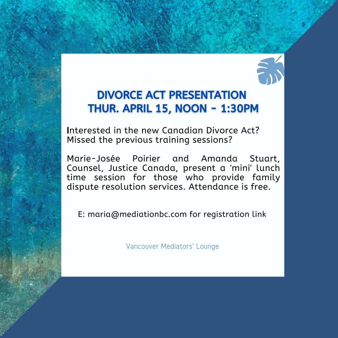 Canadian Divorce Act 'mini' presentation Thur. April 15 at noon. If you missed any previous training, join us, it's free. maria@mediationbc.com for link #mediation #mediators #divorce #familylaw