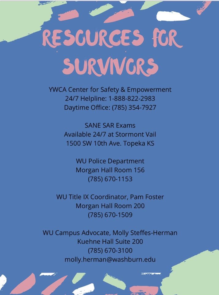 As WSGA stands in support of survivors of sexual assault, here is a list of resources provided by Washburn to those who have experienced or know of someone who has experienced sexual assault.