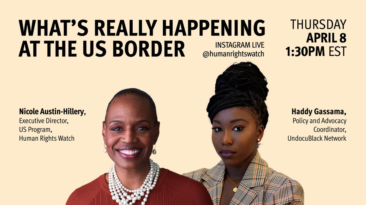Human Rights Watch (@hrw) on Twitter photo What's really going on at the US border?
Join <a href="/NicoleAustinHil/">Nicole Austin-Hillery</a> & Haddy Gassama of <a href="/UndocuBlack/">UndocuBlack Network</a> on Instagram Live Thursday April 8 at 1:30pm ET to learn why dangerous policies hurting migrants and asylum seekers need to change.
Follow @humanrightswatch on Instagram to tune in. What's really going on at the US border?
Join <a href="/NicoleAustinHil/">Nicole Austin-Hillery</a> & Haddy Gassama of <a href="/UndocuBlack/">UndocuBlack Network</a> on Instagram Live Thursday April 8 at 1:30pm ET to learn why dangerous policies hurting migrants and asylum seekers need to change.
Follow @humanrightswatch on Instagram to tune in.