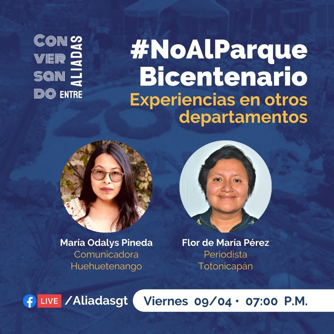 aliadasgt's tweet photo. Lxs esperamos el viernes 9 de abril en el último #ConversandoEntreAliadas para conocer la perspectiva de la población de otros departamentos en donde pretenden construir un parque Bicentenario. 👇 https://t.co/9OC9oQMZRT
