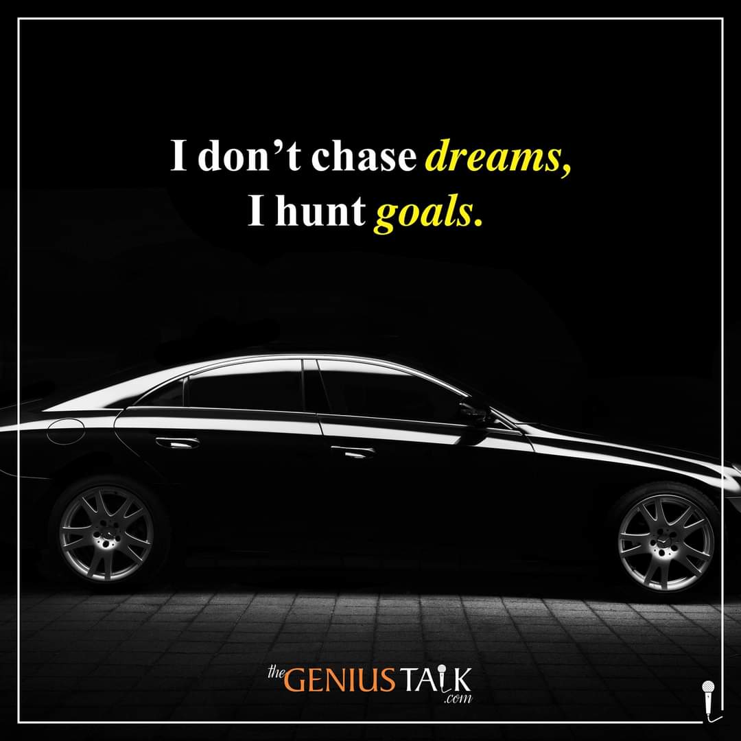 TheGeniusTalk99's tweet photo. I don't chase dreams, I hunt goals. 

#thegeniustalk #geniustalk #talkseries #inspirational #inspirationalquote #inspire #chasedreams #huntgoals  #dreams #chasedream https://t.co/9sGJDqLEKD