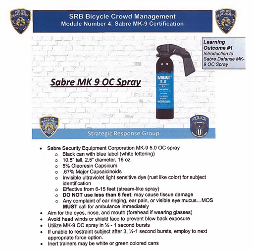 In NYPD's SRG Bike Squad Modules section on "crowd management," cops are taught how to use Sabre MK 9 OC Spray on people.