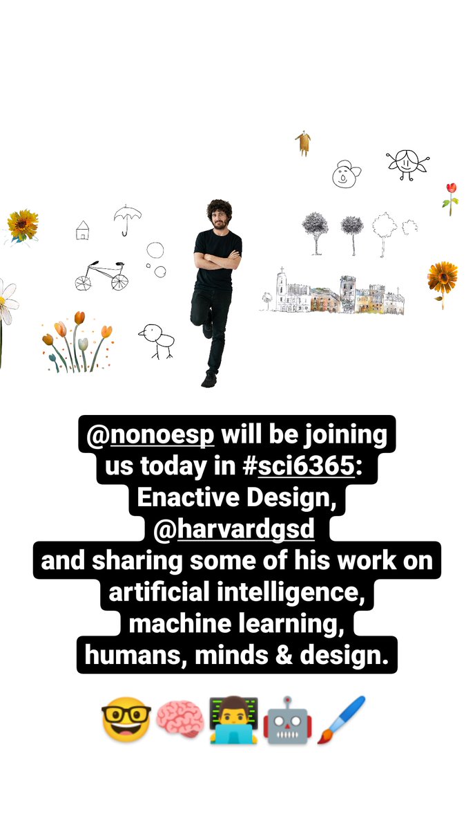 garciadelcast's tweet photo. Today, @nonoesp will be joining us in #sci6365 #Enactive #Design, @HarvardGSD and sharing some of his work on #AI, #ML, humans, minds and design!
🤓🧠👨💻🤖🖌️ https://t.co/1RrwDKGHOM