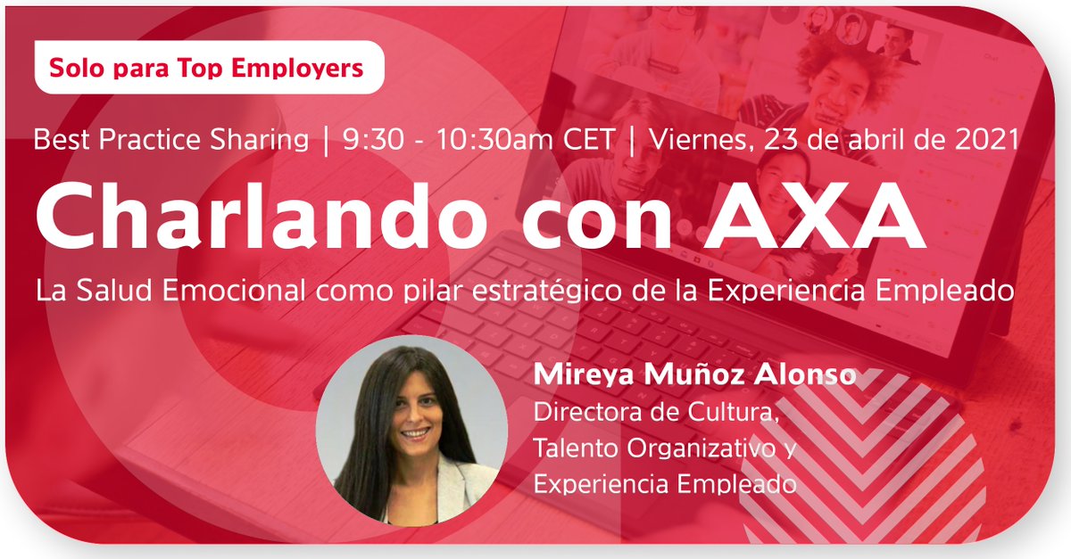El 23/4 celebramos el primero de nuestros eventos “Charlando con…”, exclusivos para Top Employers. Mireya Muñoz, de <a href="/AXASegurosEs/">AXA España</a>, compartirá los detalles de una práctica real con la que la compañía aseguradora ha mejorado con éxito la experiencia de sus empleados.