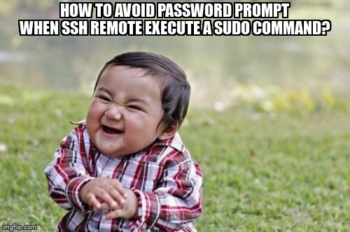 askubuntumemes's tweet image. How to avoid password prompt when ssh remote execute a SUDO command? askubuntu.com/questions/1330… #ssh #sshpass