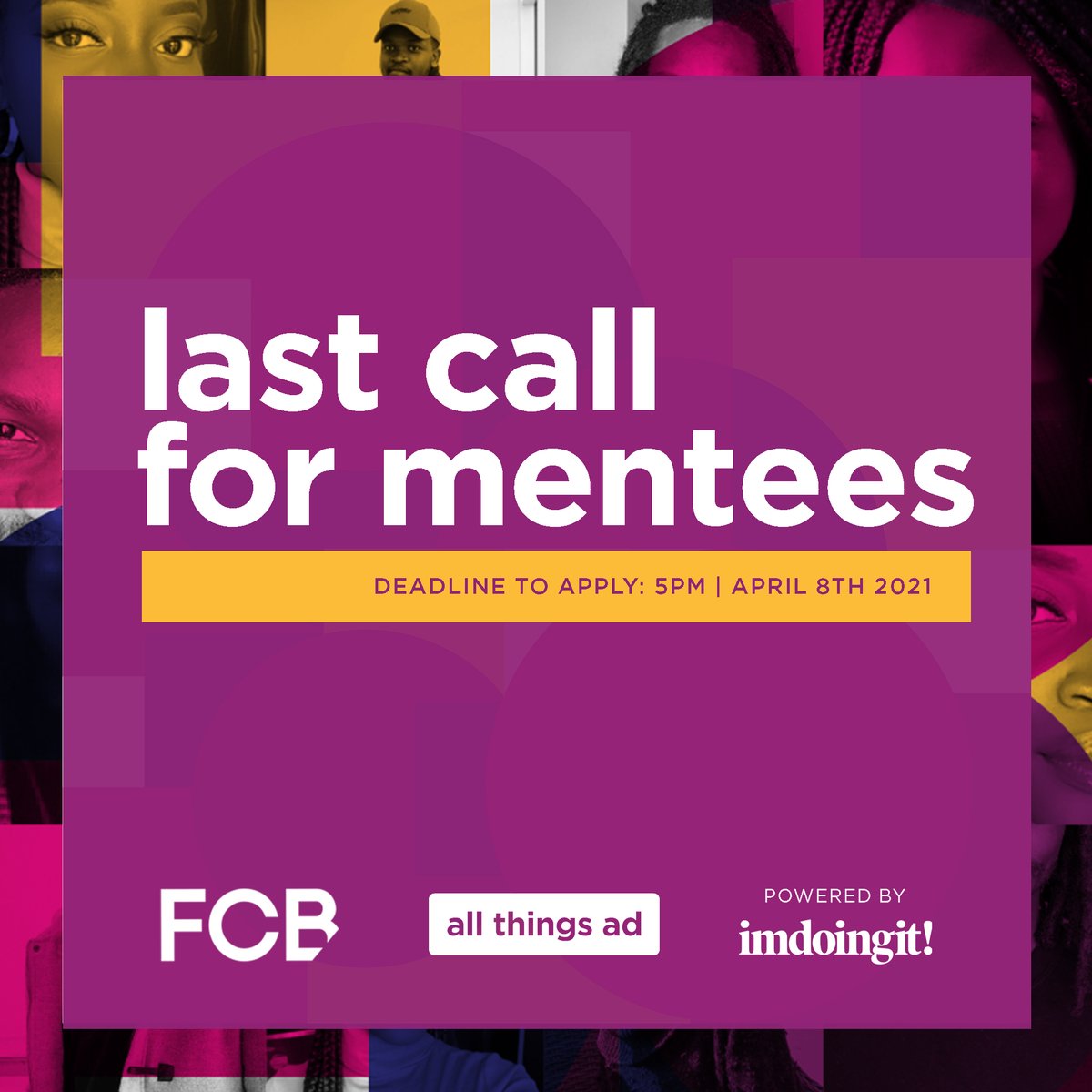 Don’t miss the application deadline to be an All Things Ad mentee. The window closes today at 5pm.
Our FCB Toronto and FCB/SIX mentors are waiting to meet you and help develop your career.

Apply now! imdoingit.ca/all-things-ad