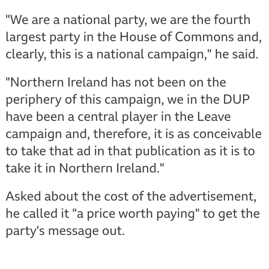 In the last days of the close campaign a 4 page DUP funded ad was taken out in a GB newspaper. Mervyn Storey defended the cost of the ad which was greatly in excess of what the DUP could afford. The DUP had been used to funnel money to get round Vote Leave's spending limits.8/n