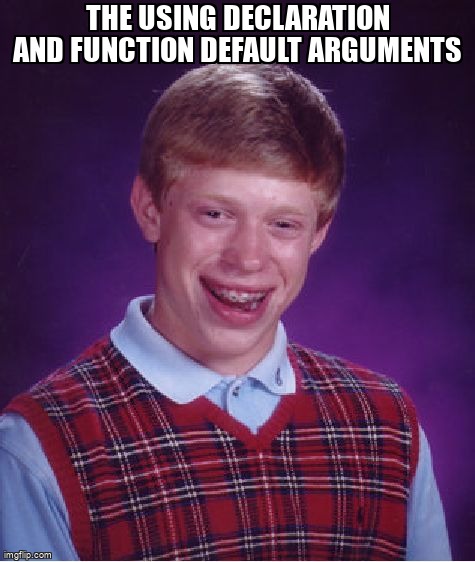 overflow_meme's tweet image. The using declaration and function default arguments stackoverflow.com/questions/6700… #cpp #defaultarguments #functiondeclaration #usingdeclaration #cpp17