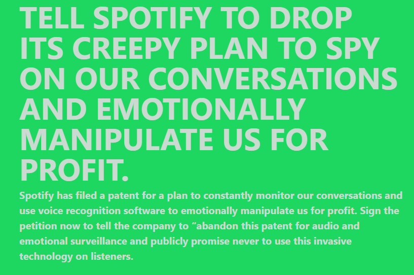 Stop Spotify Surveillance

Tell Spotify to drop its plan to spy on your conversations to target music and ads.

Online Petition:
stopspotifysurveillance.org