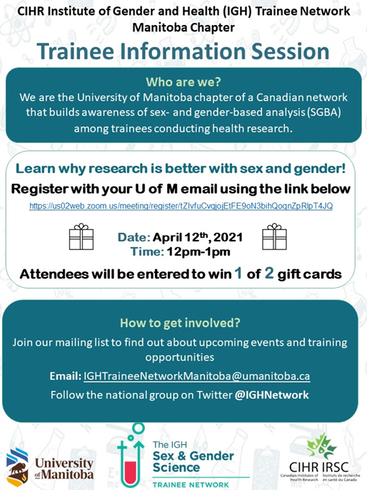 Registration link is live for the CIHR Institute of Gender and Health MB Trainee Group Launch Event - April 12 12pm-1pm   

U of M students, learn why research is better with sex and gender and get involved!   
us02web.zoom.us/meeting/regist… 

<a href="/IGHnetwork/">IGH Trainee Network</a> <a href="/UMGradStudies/">U of M Grad Studies</a> <a href="/umkinrec/">UM Faculty of Kinesiology & Recreation Management</a>