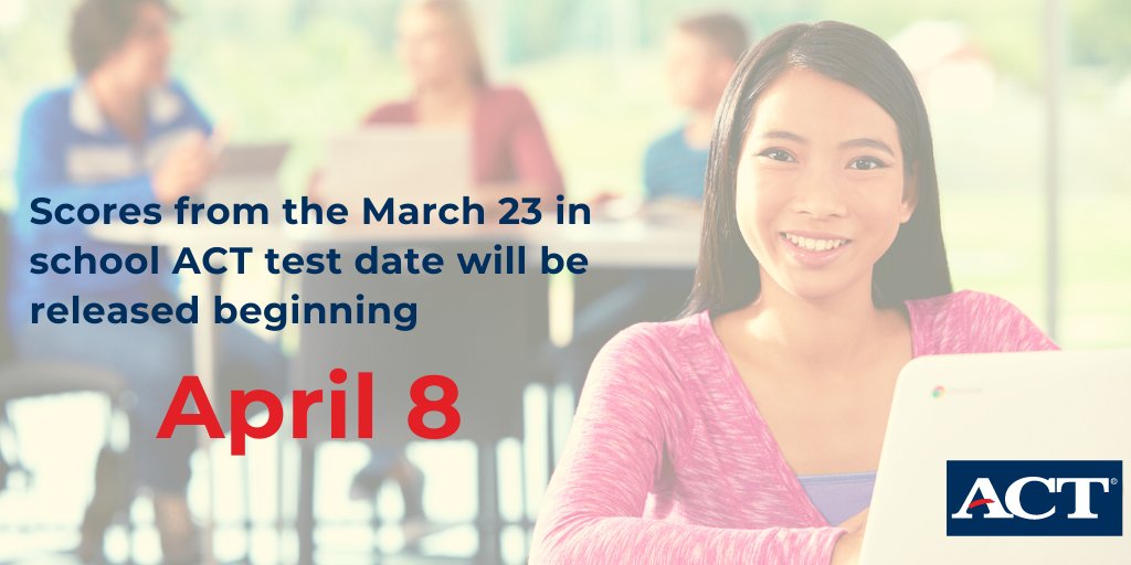 Students who took the ACT in school on March 23 can expect to receive their multiple choice scores beginning April 8. Scores will be released as they are processed and students will receive email notification when their scores are available.