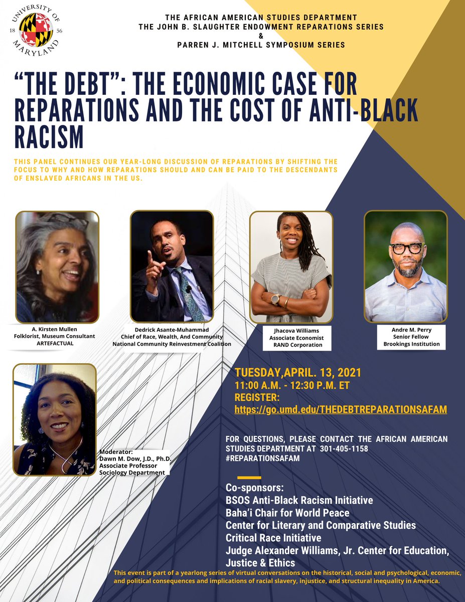 Join us on Tuesday morning for the next talk in the Reparations and Parren J. Mitchell Symposium Series! 

Featuring A. Kristen Mullen, <a href="/DedrickM/">D. Asante-Muhammad</a>, <a href="/jhacova/">Jhacova Williams</a>, and <a href="/andreperryedu/">Andre M. Perry</a> as speakers and moderated by <a href="/Dawn_M_Dow/">Dr. Dawn M Dow</a>
 
April 13th, 11am (EST)
Register here: go.umd.edu/THEDEBTREPARAT…