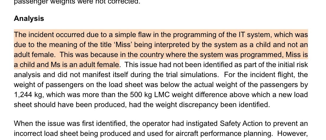 The UK airline system had a "Serious Incident" last year because their IT system was programmed to treat adult passengers as children if they used "Miss" as their titles https://assets.publishing.service.gov.uk/media/604f423be90e077fdf88493f/Boeing_737-8K5_G-TAWG_04-21.pdf