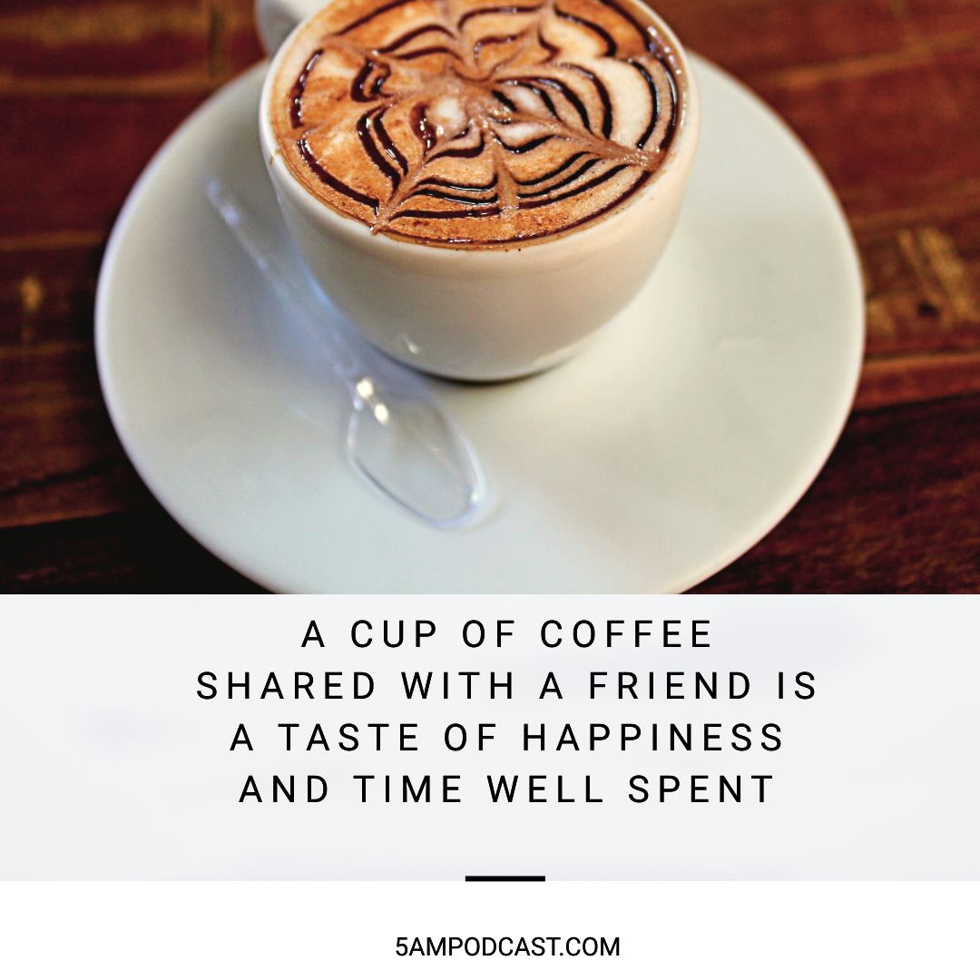 5AMPodcast1's tweet photo. A cup of coffee shared with a friend is a taste of happiness and time well spent.
#5ampodcast #seizetheday #freshstart #inspiration #lifestyle #ambition #mindset #happiness #achieve #dreams #vision #focus #keepgoing #ideas #positivethinking #goals https://t.co/B0VrgVlgFb